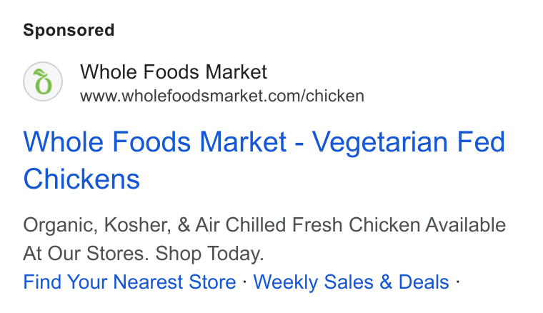 Whole Foods Market ad on Google Ads: Whole Foods Market - Vegetarian Fed Chickens Organic, Kosher, & Air Chilled Fresh Chicken Available At Our Stores. Shop Today. Find Your Nearest Store - Weekly Sales & Deals -