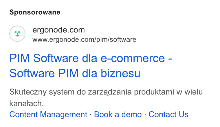 Ergonode PIM ad on Google Ads: www.ergonode.com/pim/software PIM Software dla e-commerce - Software PIM dla biznesu Skuteczny system do zarzadzania produktami w wielu kanatach. Content Management - Book a demo - Contact Us