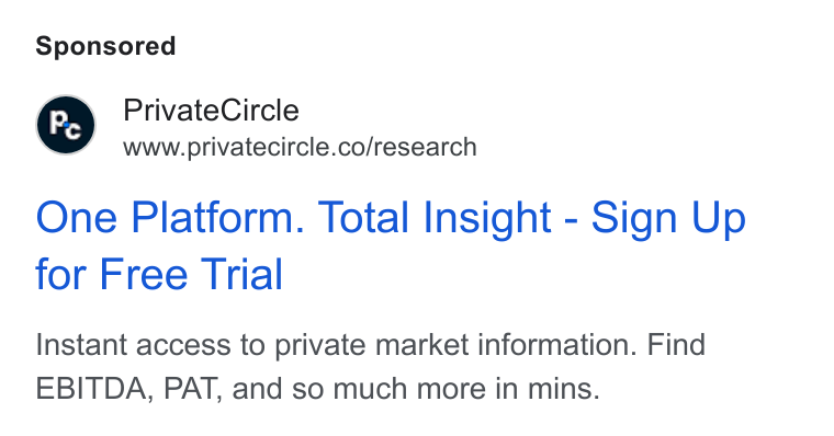 PrivateCircle ad on Google Ads: One Platform. Total Insight - Sign Up for Free Trial Instant access to private market information. Find EBITDA, PAT, and so much more in mins.