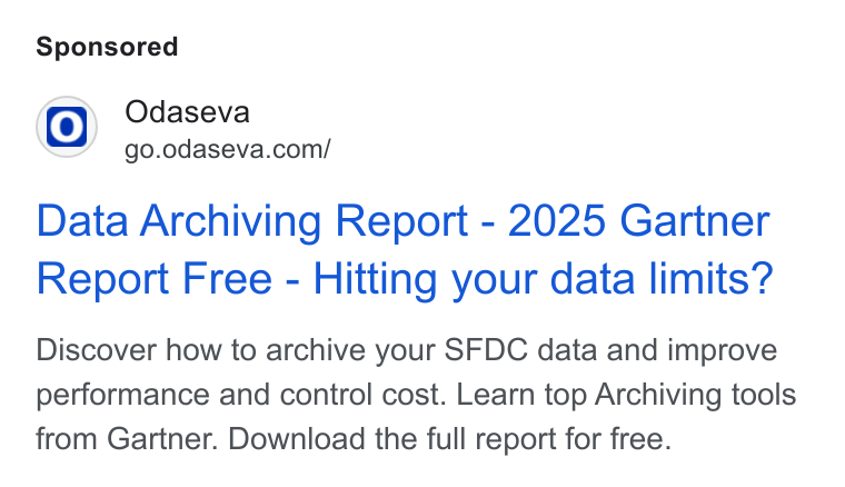 Odaseva ad on Google Ads: Data Archiving Report - 2025 Gartner Report Free - Hitting your data limits? Discover how to archive your SFDC data and improve performance and control cost. Learn top Archiving tools from Gartner. Download the full report for free.