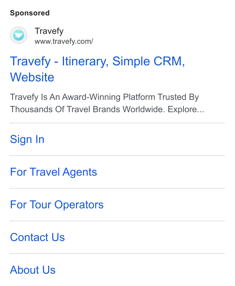 Travefy ad on Google Ads: Travefy - Itinerary, Simple CRM, Website Travefy Is An Award-Winning Platform Trusted By Thousands Of Travel Brands Worldwide. Explore... Sign In For Travel Agents For Tour Operators Contact Us About Us