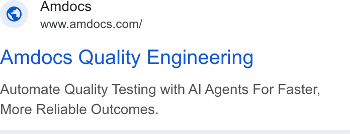 Amdocs ad on Google Ads: Amdocs Quality Engineering Automate Quality Testing with Al Agents For Faster, More Reliable Outcomes.