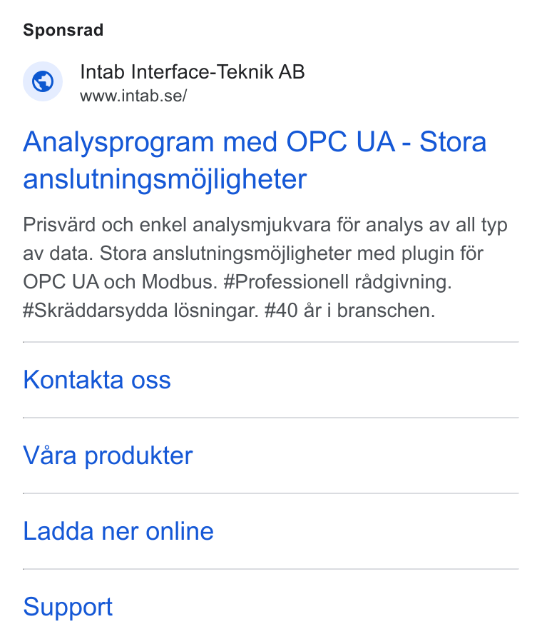 Upsales ad on Google Ads: Sponsrad Analysprogram med OPC UA - Stora anslutningsmodjligheter Prisvard och enkel analysmjukvara fér analys av all typ av data. Stora anslutningsmdjligheter med plugin for OPC UA och Modbus. #Professionell radgivning. Skraddarsydda ldsningar. #40 ar i branschen. Kontakta oss Vara produkter Ladda ner online Support