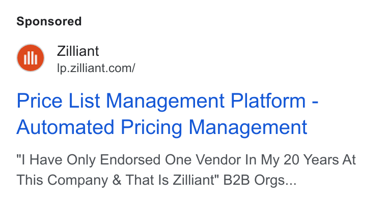 Zilliant ad on Google Ads: Price List Management Platform - Automated Pricing Management Have Only Endorsed One Vendor In My 20 Years At This Company & That Is Zilliant" B2B Orgs...