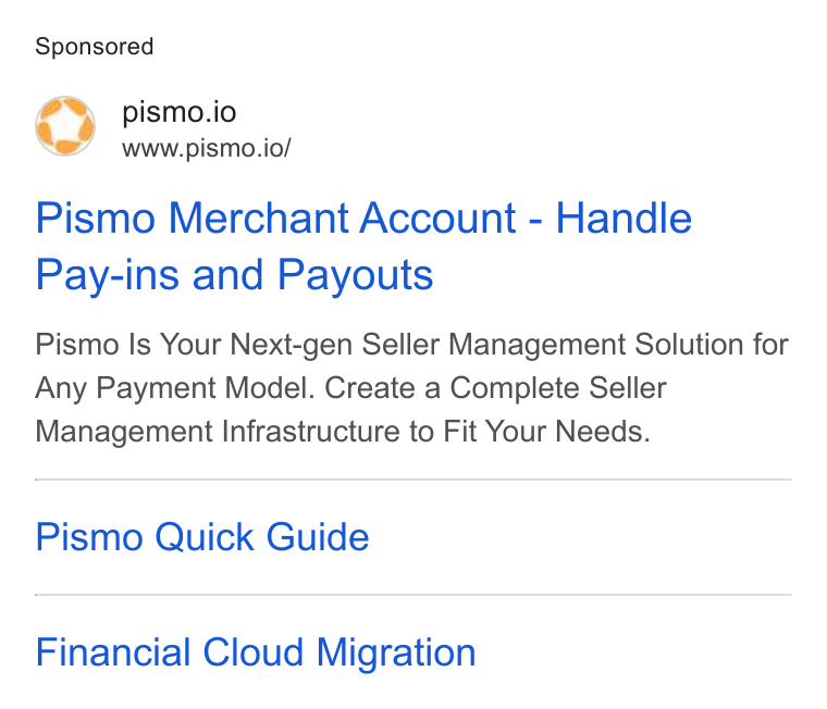 Pismo ad on Google Ads: pismo.io www.pismo.io/ Pismo Merchant Account - Handle Pay-ins and Payouts Pismo Is Your Next-gen Seller Management Solution for Any Payment Model. Create a Complete Seller Management Infrastructure to Fit Your Needs. Pismo Quick Guide Financial Cloud Migration