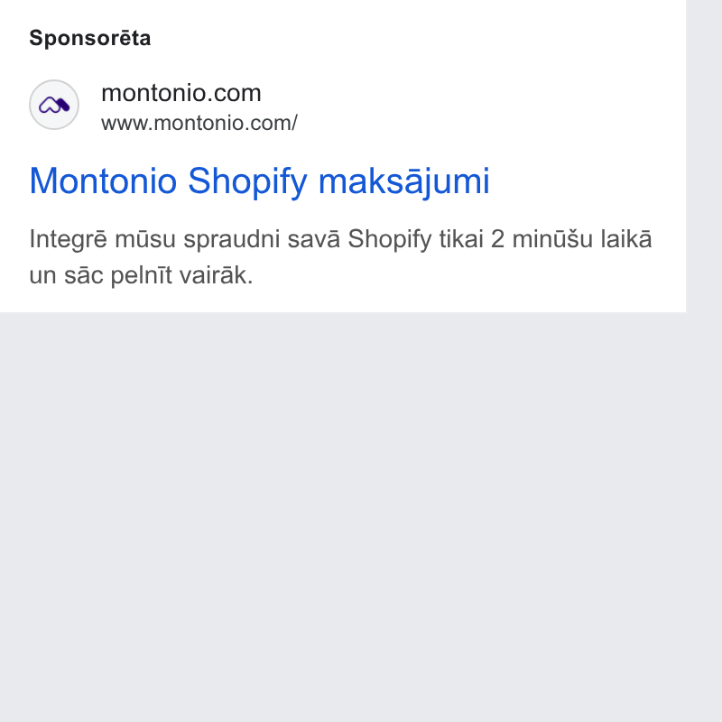 Montonio ad on Google Ads: www.montonio.com/ Montonio Shopify maksajumi Integré misu spraudni sava Shopify tikai 2 min GSu laika un sac pelnit vairak.