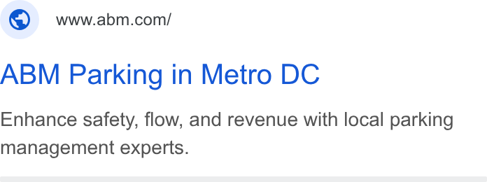 ABM Industries ad on Google Ads: ABM Parking in Metro DC Enhance safety, flow, and revenue with local parking management experts.