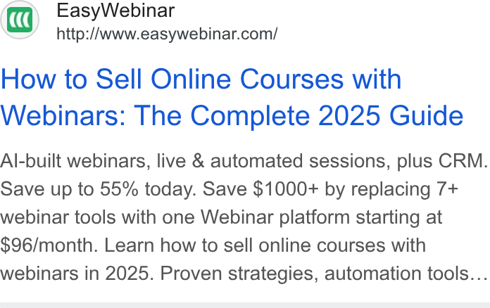 EasyWebinar ad on Google Ads: How to Sell Online Courses with Webinars: The Complete 2025 Guide Al-built webinars, live & automated sessions, plus CRM. Save up to 55% today. Save $1000+ by replacing 7+ webinar tools with one Webinar platform starting at $96/month. Learn how to sell online courses with webinars in 2025. Proven strategies, automation tools...