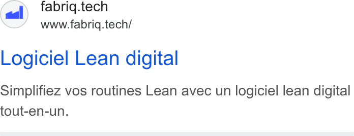 fabriq ad on Google Ads: fabrig.tech www.fabriq.tech/ Logiciel Lean digital Simplifiez vos routines Lean avec un logiciel lean digital tout-en-un.
