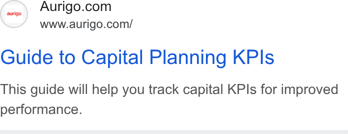 Aurigo Software Technologies ad on Google Ads: www.aurigo.com/ Guide to Capital Planning KPIs This guide will help you track capital KPIs for improved performance.