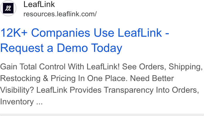 LeafLink ad on Google Ads: 12K+ Companies Use Leaf Link - Request a Demo Today Gain Total Control With Leaf Link! See Orders, Shipping, Restocking & Pricing In One Place. Need Better Visibility? Leaf Link Provides Transparency Into Orders, Inventory ...