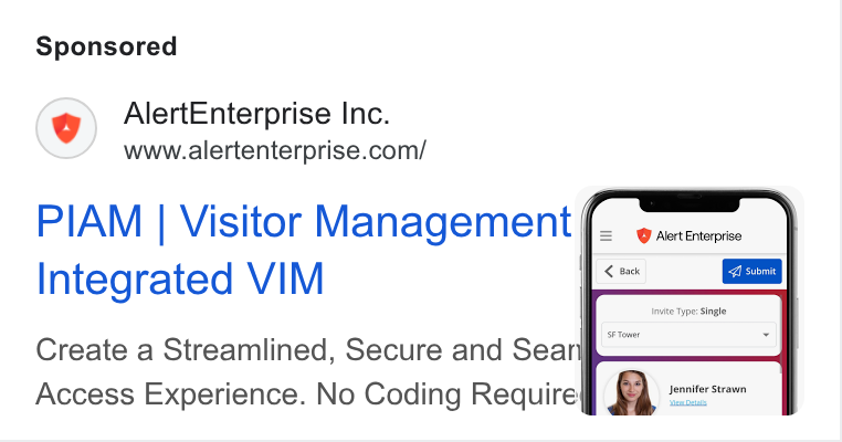 Alert Enterprise ad on Google Ads: PIAM | Visitor Management (- sees Integrated VIM L<! Create a Streamlined, Secure and Sear Access Experience. No Coding Requires A eee Invite Type: Single