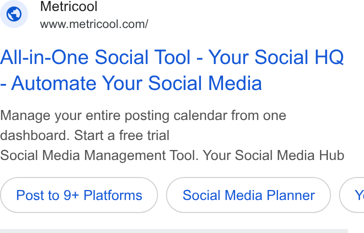 Metricool ad on Google Ads: All-in-One Social Tool - Your Social HQ Automate Your Social Media Manage your entire posting calendar from one dashboard. Start a free trial Social Media Management Tool. Your Social Media Hub Post to 9+ Platforms Social Media Planner (Cy
