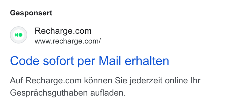 Recharge ad on Google Ads: www.recharge.con/ Code sofort per Mail erhalten Auf Recharge.com konnen Sie jederzeit online Ihr Gesprachsguthaben aufladen.