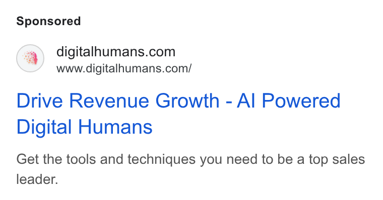 UneeQ ad on Google Ads: www.digitalhumans.com/ Drive Revenue Growth - Al Powered Digital Humans Get the tools and techniques you need to be a top sales leader.