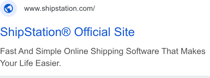ShipStation ad on Google Ads: Ship Station® Official Site Fast And Simple Online Shipping Software That Makes Your Life Easier.