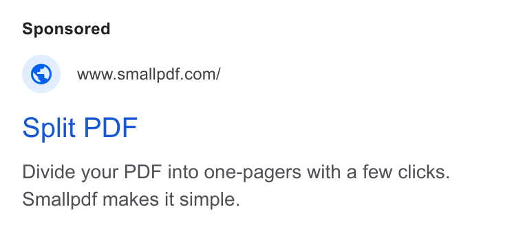 Smallpdf ad on Google Ads: Split PDF Divide your PDF into one-pagers with a few clicks. Smallpdf makes it simple.
