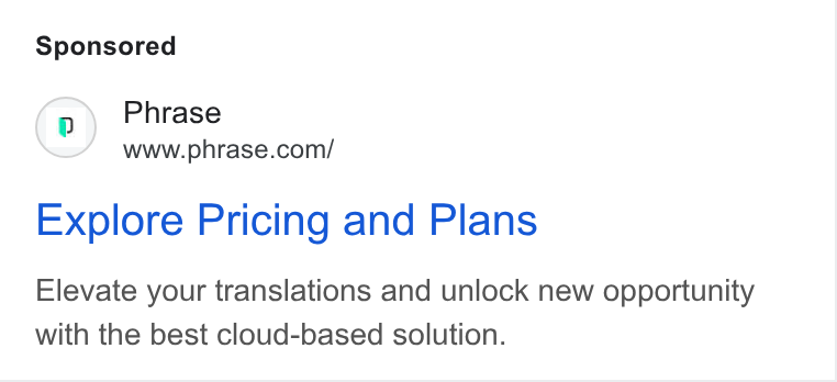 Phrase ad on Google Ads: Explore Pricing and Plans Elevate your translations and unlock new opportunity with the best cloud-based solution.