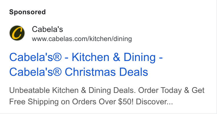 Cabela's ad on Google Ads: Cabela's® - Kitchen & Dining - Cabela's® Christmas Deals Unbeatable Kitchen & Dining Deals. Order Today & Get Free Shipping on Orders Over $50! Discover...