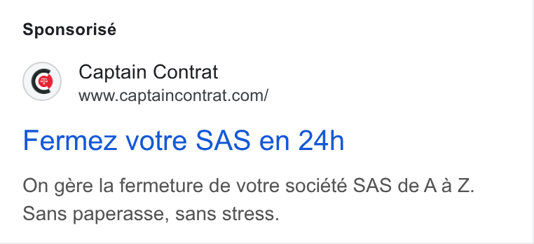 Captain Contrat ad on Google Ads: Sponsorisé Fermez votre SAS en 24h On gére la fermeture de votre société SAS de Aa Z. Sans paperasse, sans stress.