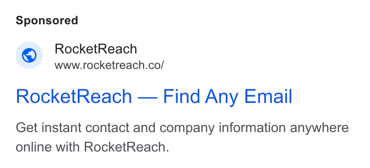 RocketReach ad on Google Ads: Rocket Reach — Find Any Email Get instant contact and company information anywhere online with Rocket Reach.