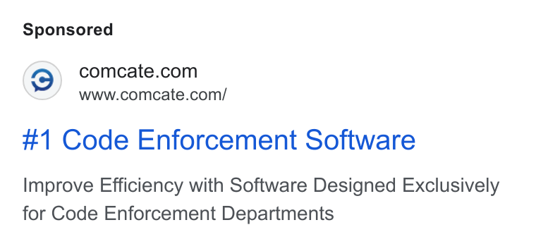 Comcate ad on Google Ads: www.comcate.com/ #1 Code Enforcement Software Improve Efficiency with Software Designed Exclusively for Code Enforcement Departments