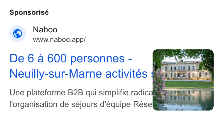 Naboo ad on Google Ads: Sponsorisé Naboo www.naboo.app/ De 6 a 600 personnes - Neuilly-sur-Marne activites Une plateforme B2B qui simplifie radica l‘organisation de séjours d'équipe Resef