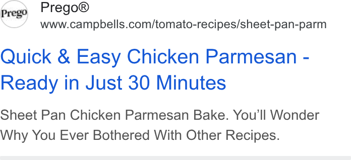 Campbell Soup ad on Google Ads: Quick & Easy Chicken Parmesan - Ready in Just 30 Minutes Sheet Pan Chicken Parmesan Bake. You'll Wonder Why You Ever Bothered With Other Recipes.