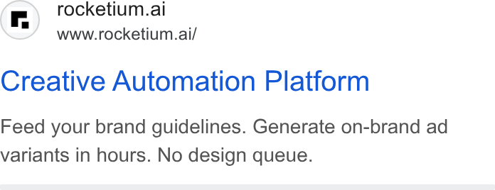 Rocketium ad on Google Ads: (r) rocketium.ai www.rocketium.ai/ Creative Automation Platform Feed your brand guidelines. Generate on-brand ad variants in hours. No design queue.