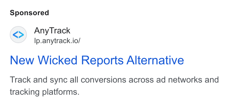 AnyTrack.io ad on Google Ads: Any Track Ip.anytrack.io/ New Wicked Reports Alternative Track and sync all conversions across ad networks and tracking platforms.
