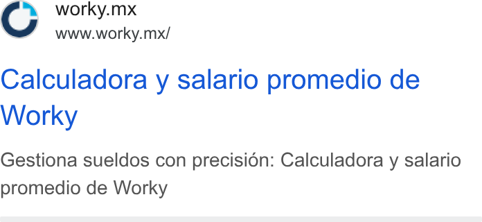Worky.mx ad on Google Ads: "™ worky.mx www.worky.mx/ Calculadora y salario promedio de Worky Gestiona sueldos con precision: Calculadora y salario promedio de Worky