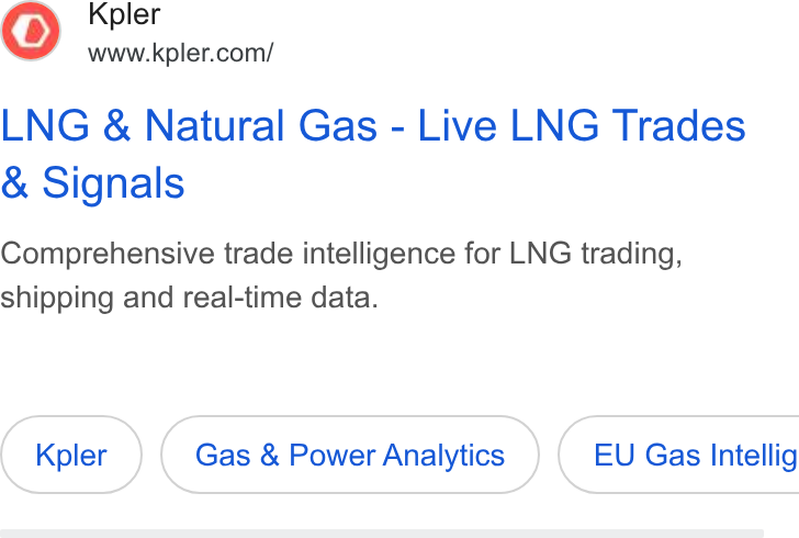 Kpler ad on Google Ads: LNG & Natural Gas - Live LNG Trades Signals Comprehensive trade intelligence for LNG trading, shipping and real-time data. Gas & Power Analytics } ( EU Gas Intellig