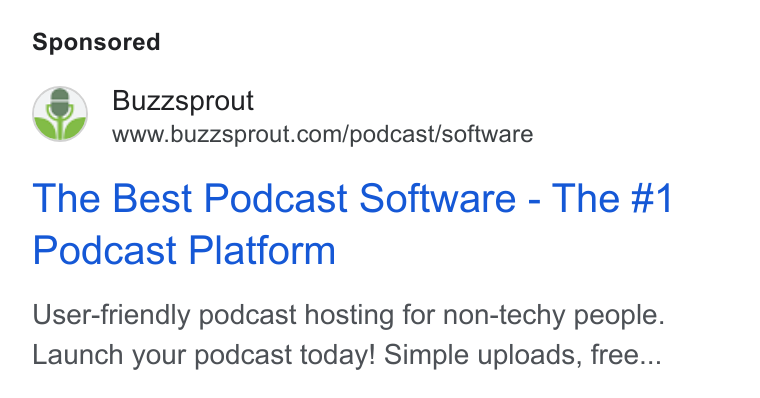Buzzsprout ad on Google Ads: The Best Podcast Software - The #1 Podcast Platform User-friendly podcast hosting for non-techy people. Launch your podcast today! Simple uploads, free...
