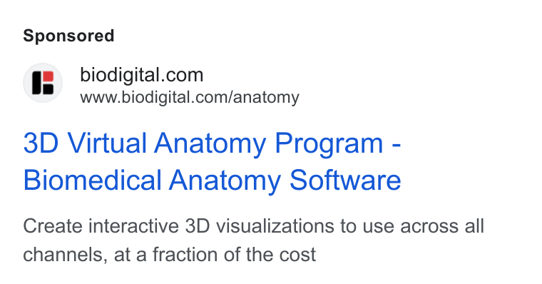 BioDigital ad on Google Ads: www.biodigital.com/anatomy 3D Virtual Anatomy Program - Biomedical Anatomy Software Create interactive 3D visualizations to use across all channels, at a fraction of the cost