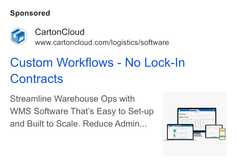 CartonCloud ad on Google Ads: Custom Workflows - No Lock-In Contracts Streamline Warehouse Ops with ( WMS Software That’s Easy to Set-up and Built to Scale. Reduce Admin...