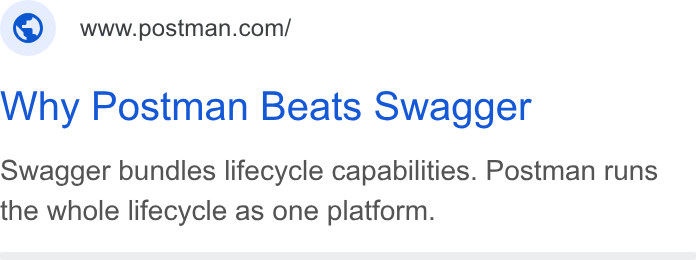 Postman ad on Google Ads: Why Postman Beats Swagger Swagger bundles lifecycle capabilities. Postman runs the whole lifecycle as one platform.