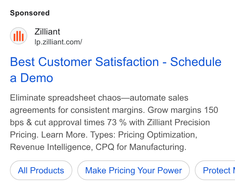 Zilliant ad on Google Ads: Best Customer Satisfaction - Schedule a Demo Eliminate spreadsheet chaos—automate sales agreements for consistent margins. Grow margins 150 bps & cut approval times 73 % with Zilliant Precision Pricing. Learn More. Types: Pricing Optimization, Revenue Intelligence, CPQ for Manufacturing. All Products Make Pricing Your Power } ( Protect I