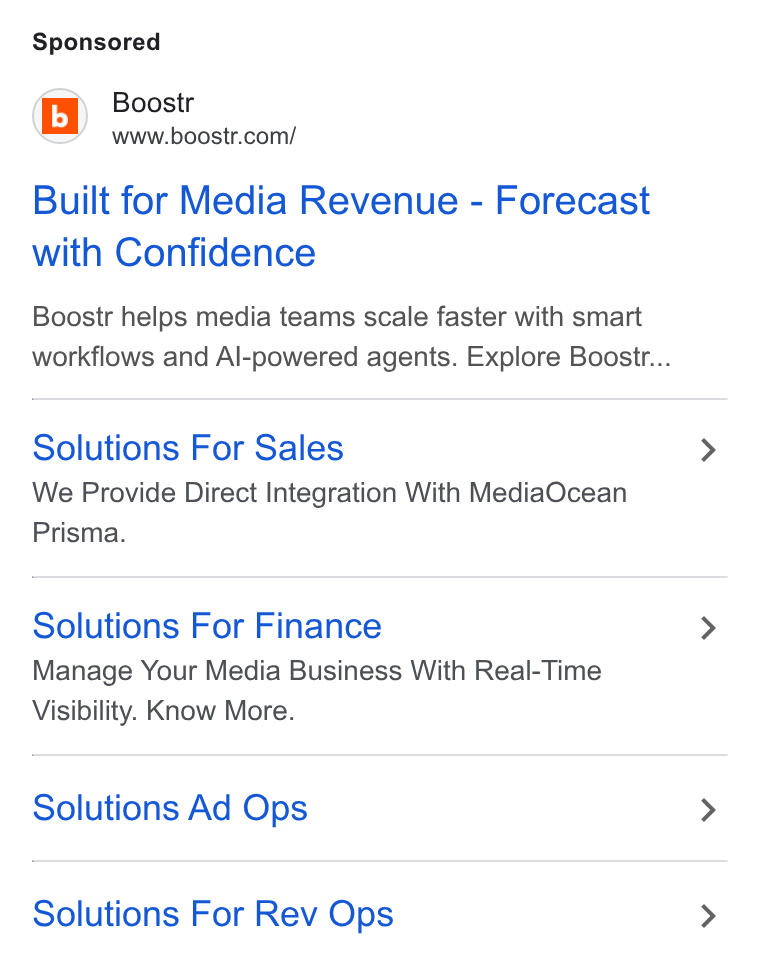 boostr ad on Google Ads: Built for Media Revenue - Forecast with Confidence Boostr helps media teams scale faster with smart workflows and Al-powered agents. Explore Boost... Solutions For Sales We Provide Direct Integration With Media Ocean Prisma. Solutions For Finance Manage Your Media Business With Real-Time Visibility. Know More. Solutions Ad Ops Solutions For Rev Ops