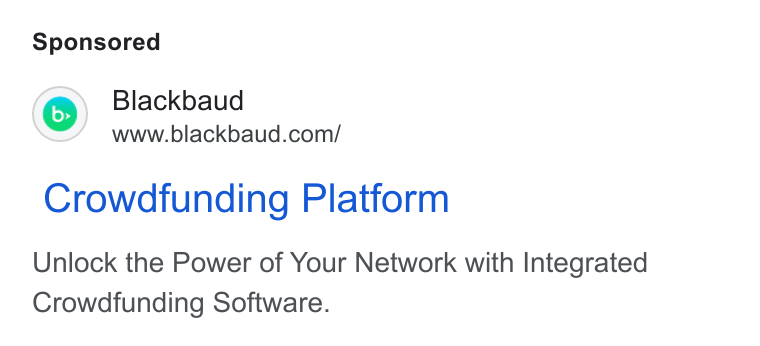 Blackbaud ad on Google Ads: Crowdfunding Platform Unlock the Power of Your Network with Integrated Crowdfunding Software.