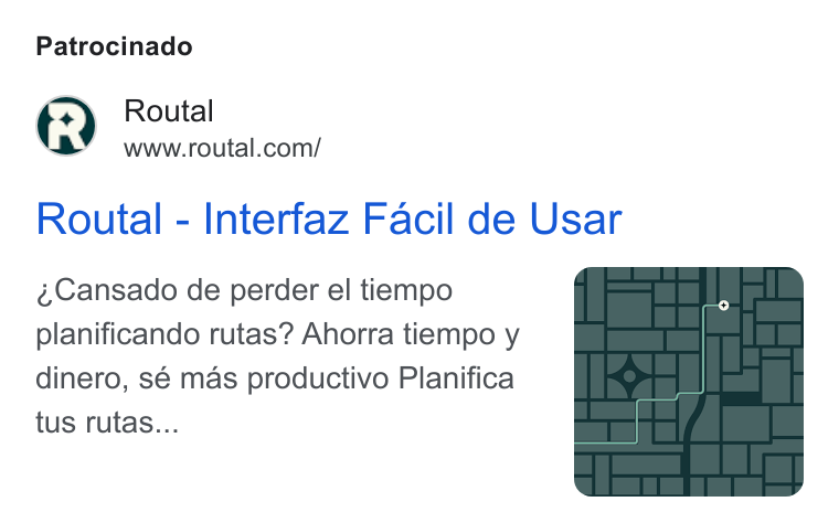 Routal ad on Google Ads: Patrocinado Routal - Interfaz Facil de Usar Cansado de perder el tiempo planificando rutas? Ahorra tiempo y dinero, sé mas productivo Planifica tus rutas...