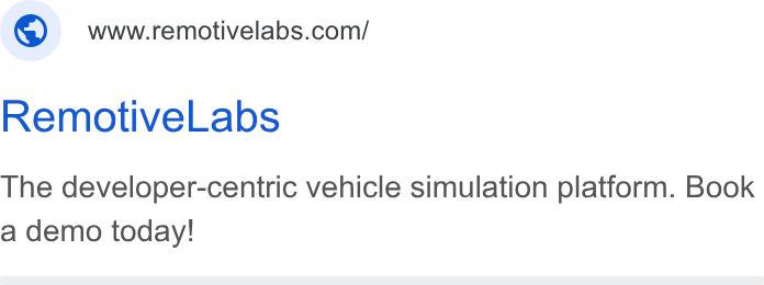 RemotiveLabs ad on Google Ads: Remotive Labs The developer-centric vehicle simulation platform. Book a demo today!