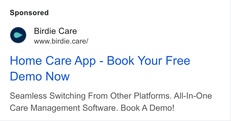 Birdie ad on Google Ads: Birdie Care www.birdie.care/ Home Care App - Book Your Free Demo Now Seamless Switching From Other Platforms. All-In-One Care Management Software. Book A Demo!