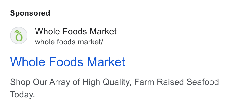 Whole Foods Market ad on Google Ads: Whole Foods Market whole foods market/ Whole Foods Market Shop Our Array of High Quality, Farm Raised Seafood Today.
