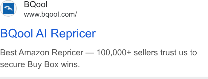 BQool ad on Google Ads: BQool Al Repricer Best Amazon Repricer — 100,000+ sellers trust us to secure Buy Box wins.