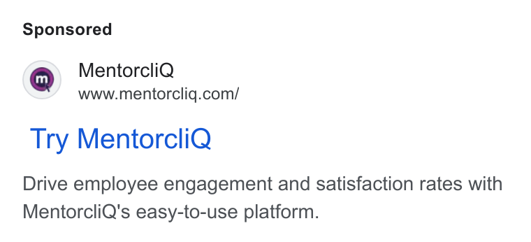 MentorcliQ ad on Google Ads: Try Mentorcli Q Drive employee engagement and satisfaction rates with Mentorcli Q's easy-to-use platform.