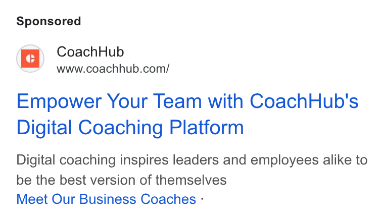 CoachHub ad on Google Ads: Empower Your Team with Coach Hub's Digital Coaching Platform Digital coaching inspires leaders and employees alike to be the best version of themselves Meet Our Business Coaches :
