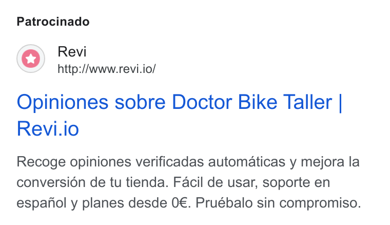 Revi ad on Google Ads: Patrocinado Revi http://www.revi.io/ Opiniones sobre Doctor Bike Taller | Revi.io Recoge opiniones verificadas automaticas y mejora la conversion de tu tienda. Facil de usar, soporte en espanol y planes desde 0€. Pruébalo sin compromiso.