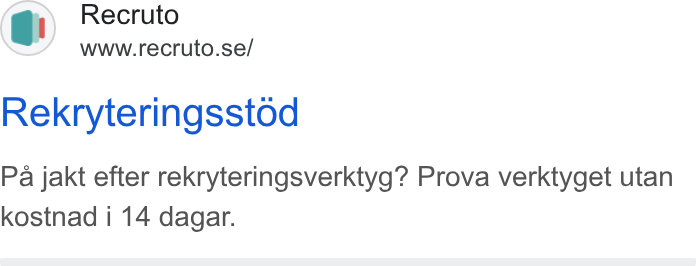 Recruto ad on Google Ads: Rekryteringsstod Pa jakt efter rekryteringsverktyg? Prova verktyget utan kostnad i 14 dagar.