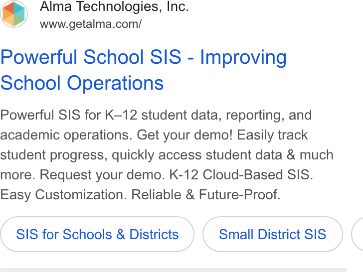Alma ad on Google Ads: Powerful School SIS - Improving School Operations Powerful SIS for K-12 student data, reporting, and academic operations. Get your demo! Easily track student progress, quickly access student data & much more. Request your demo. K-12 Cloud-Based SIS. Easy Customization. Reliable & Future-Proof. SIS for Schools & Districts Small District SIS (