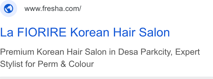 Fresha ad on Google Ads: La FIORIRE Korean Hair Salon Premium Korean Hair Salon in Desa Parkcity, Expert Stylist for Perm & Colour